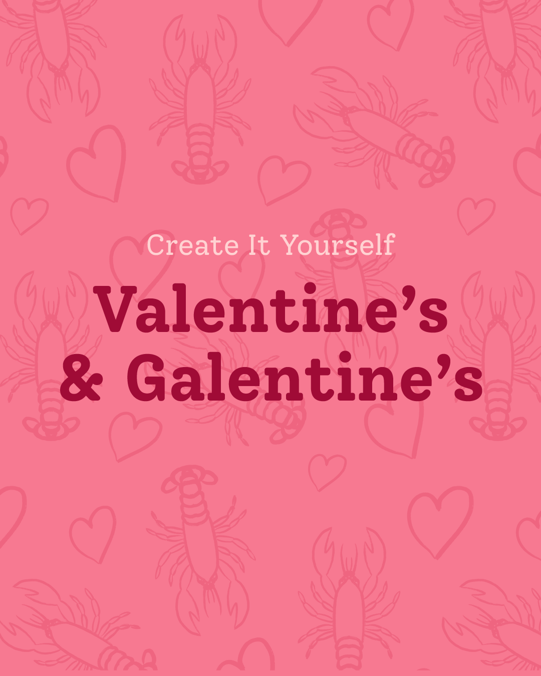 Create It Yourself Valentine's & Galentine's cover image with hearts and lobster pattern background
