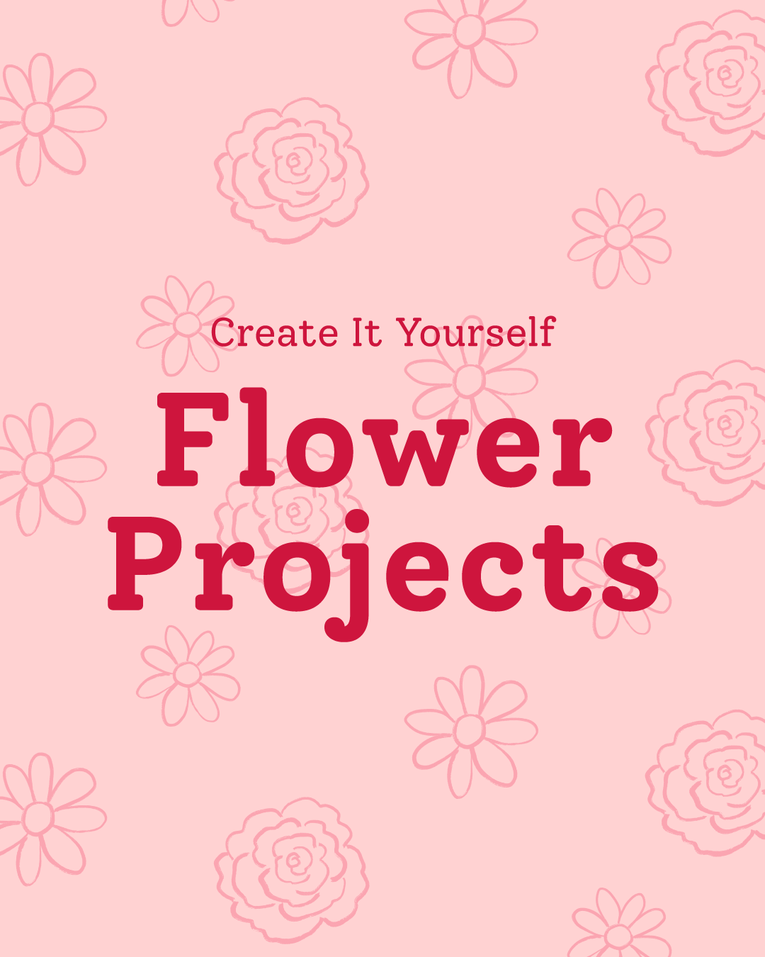 Create It Yourself Feature Flower Projects cover image with illustrated daisies and roses background