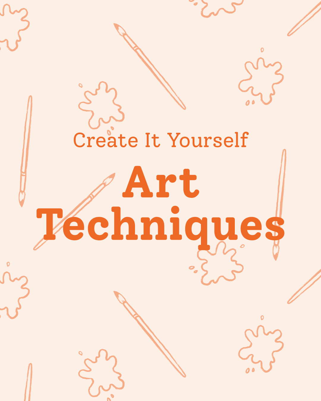 Create It Yourself Feature Art Techniques cover image with illustrated paintbrushes and paint-splats background
